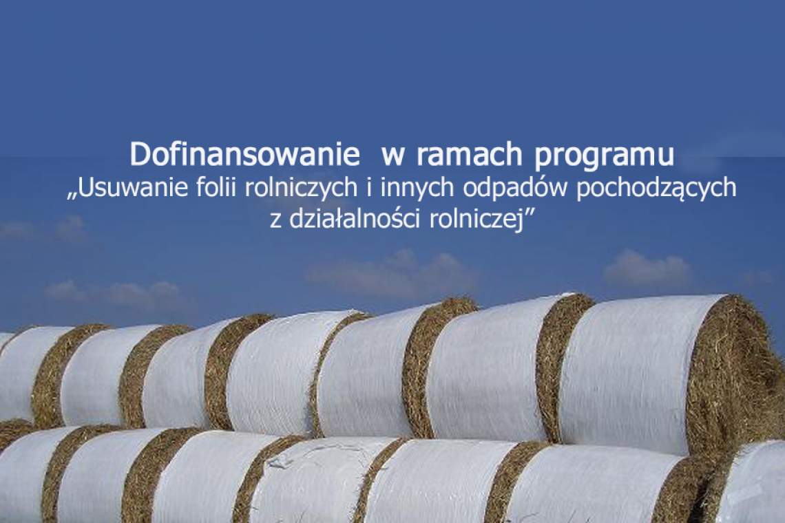 Trwa nabór wniosków na dofinansowanie gospodarki odpadami z tworzyw sztucznych z rolnictwa