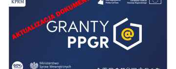 Uwaga! Aktualizacja dokumentacji konkursowej "Granty PPGR"